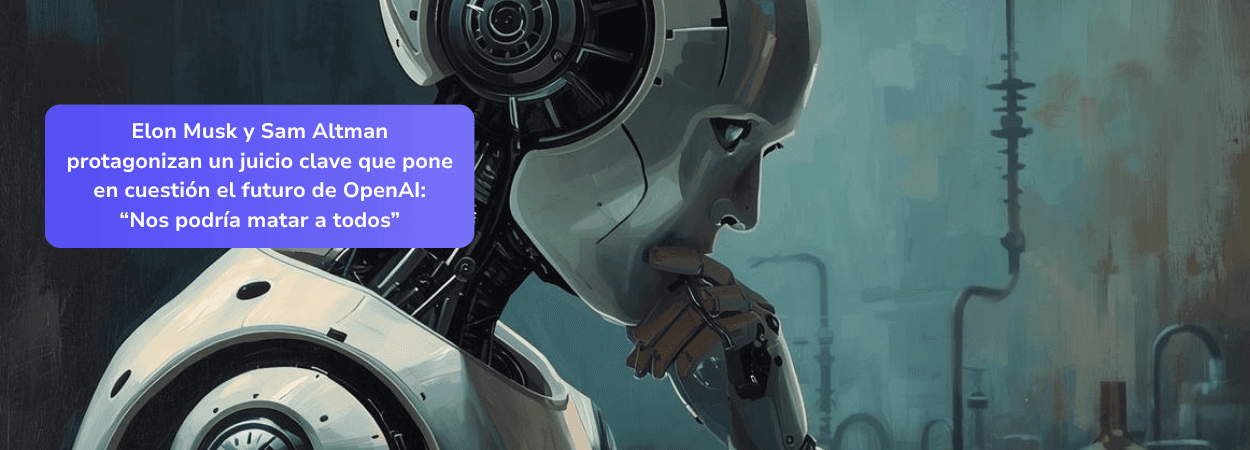 Elon Musk y Sam Altman protagonizan un juicio clave que pone en cuestión el futuro de OpenAI: “Nos podría matar a todos”